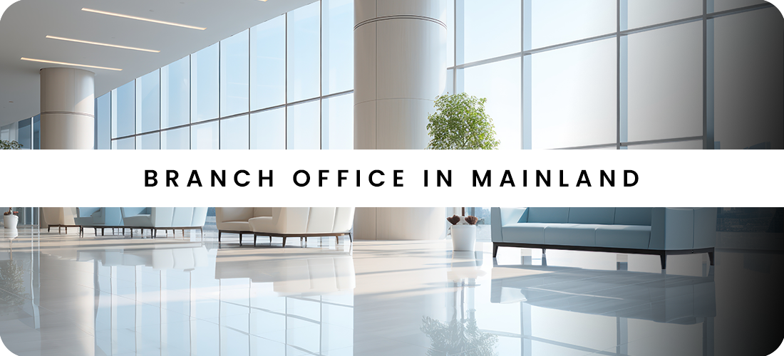 BRANCH OFFICE IN MAINLAND